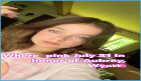 Aubrey Wyatt: Celebrating Life On July 31